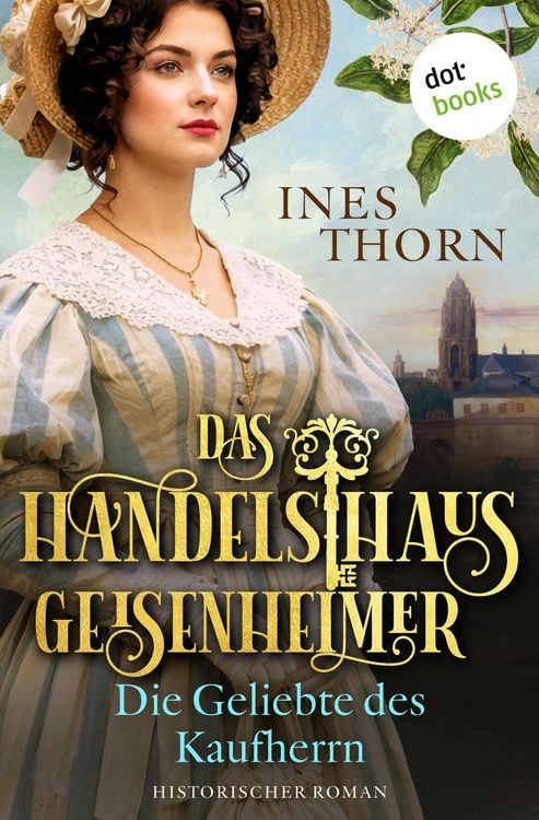 Produktbild: Das Handelshaus Geisenheimer: Die Geliebte des Kaufherrn