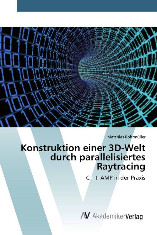 Produktbild: Konstruktion einer 3D-Welt durch parallelisiertes Raytracing