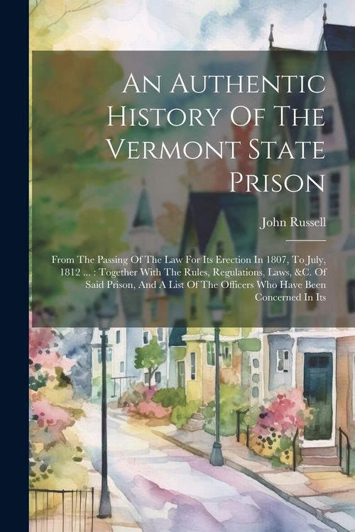Produktbild: An Authentic History Of The Vermont State Prison