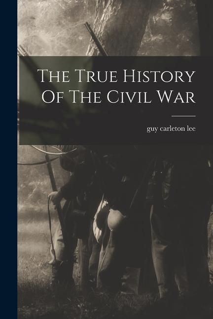 Produktbild: The True History Of The Civil War