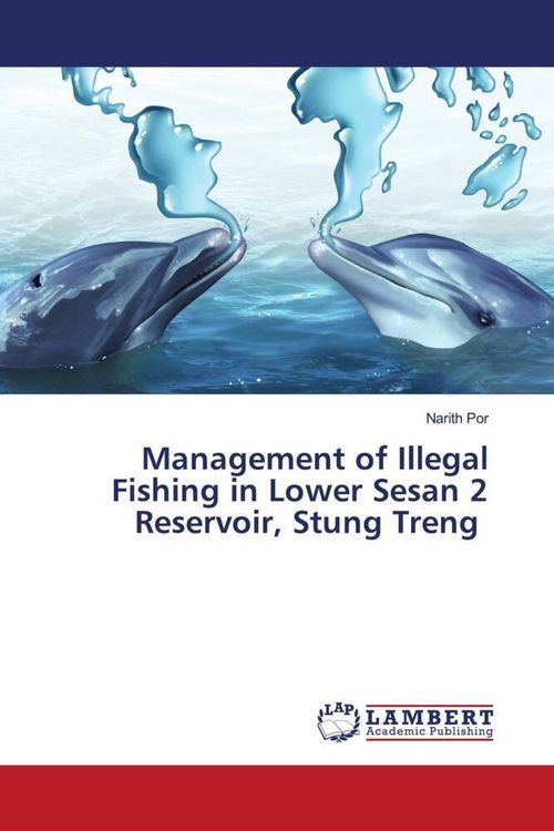 Produktbild: Management of Illegal Fishing in Lower Sesan 2 Reservoir, Stung Treng