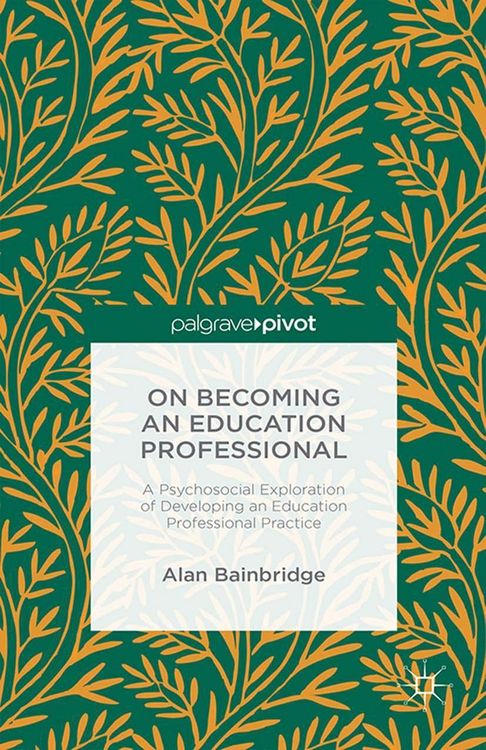 Produktbild: On Becoming an Education Professional: A Psychosocial Exploration of Developing an Education Professional Practice