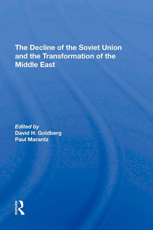 Produktbild: The Decline Of The Soviet Union And The Transformation Of The Middle East