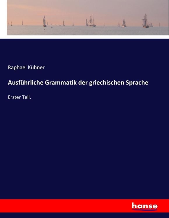 Produktbild: Ausf&uuml;hrliche Grammatik der griechischen Sprache