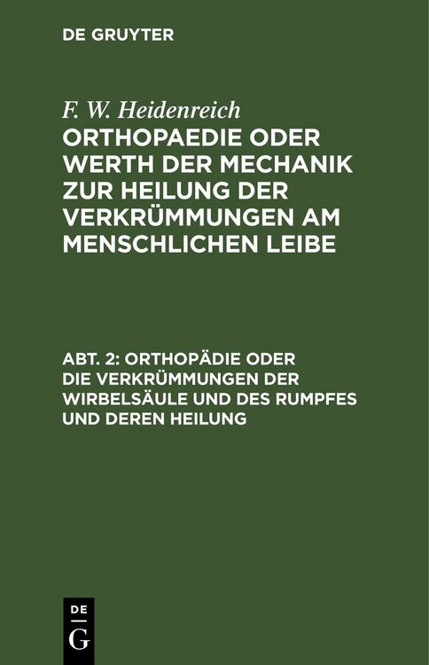 Produktbild: Orthop&auml;die oder die Verkr&uuml;mmungen der Wirbels&auml;ule und des Rumpfes und deren Heilung