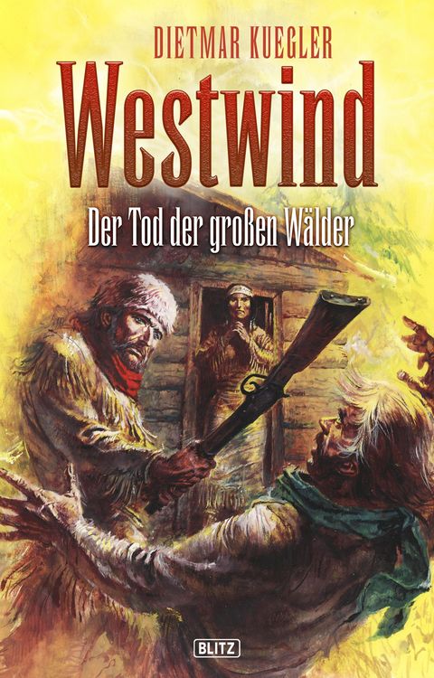 Produktbild: Dietmar Kueglers Westwind 01: Der Tod der grossen W&auml;lder
