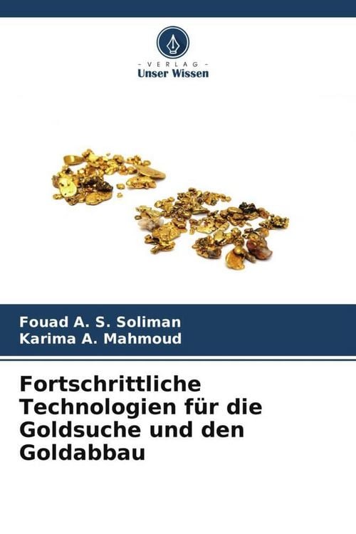 Produktbild: Fortschrittliche Technologien f&uuml;r die Goldsuche und den Goldabbau