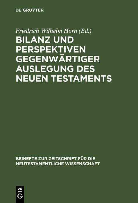 Produktbild: Bilanz und Perspektiven gegenw&auml;rtiger Auslegung des Neuen Testaments