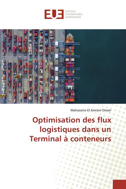 Produktbild: Optimisation des flux logistiques dans un Terminal &agrave; conteneurs