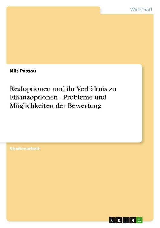 Produktbild: Realoptionen und ihr Verh&auml;ltnis zu Finanzoptionen - Probleme und M&ouml;glichkeiten der Bewertung