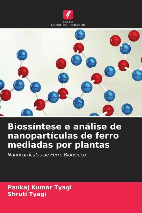 Produktbild: Bioss&iacute;ntese e an&aacute;lise de nanopart&iacute;culas de ferro mediadas por plantas