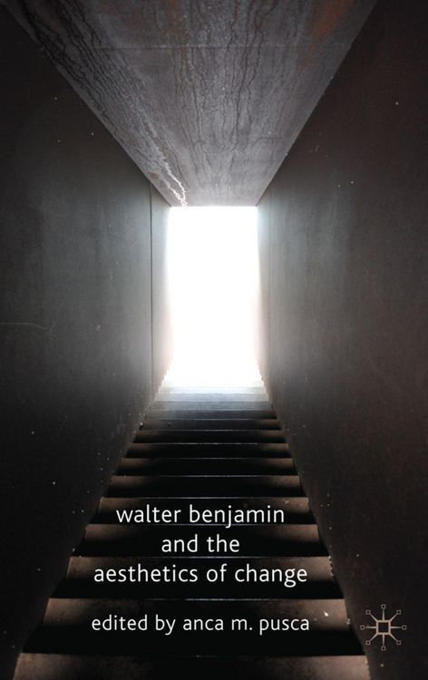 Produktbild: Walter Benjamin and the Aesthetics of Change