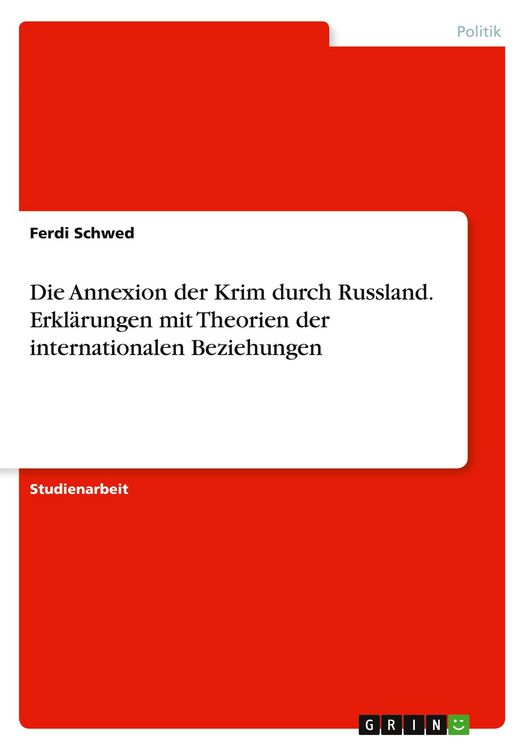 Produktbild: Die Annexion der Krim durch Russland. Erkl&auml;rungen mit Theorien der internationalen Beziehungen