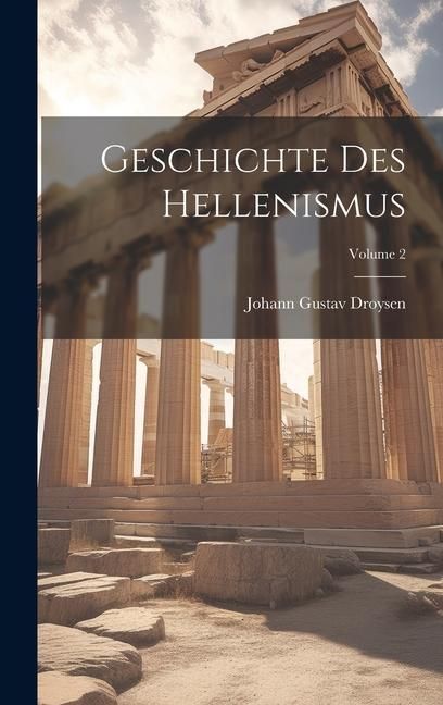 Produktbild: Geschichte Des Hellenismus; Volume 2