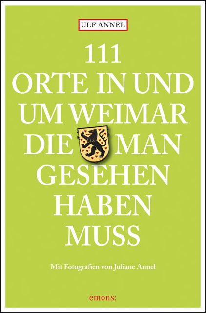 Produktbild: 111 Orte in und um Weimar, die man gesehen haben muss