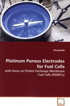 Produktbild: Ma, S: Platinum Porous Electrodes for Fuel Cells