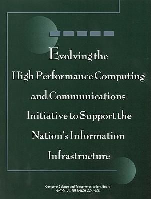 Produktbild: Evolving the High Performance Computing and Communications Initiative to Support the Nation's Information Infrastructure