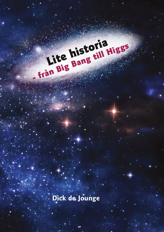 Produktbild: Lite historia - fr&aring;n Big Bang till Higgs