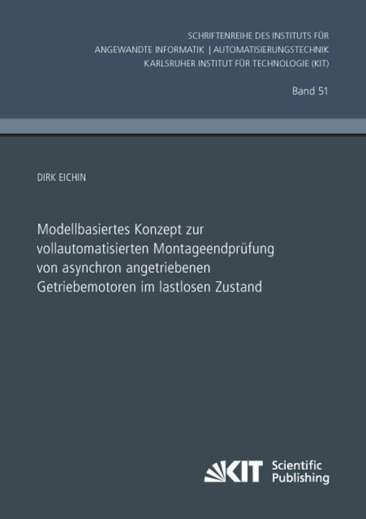Produktbild: Modellbasiertes Konzept zur vollautomatisierten Montageendpr&uuml;fung von asynchron angetriebenen Getriebemotoren im lastlosen Zustand