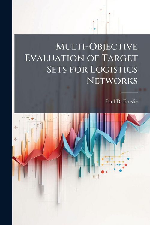 Produktbild: Multi-Objective Evaluation of Target Sets for Logistics Networks