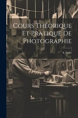 Produktbild: Cours Th&eacute;orique et Pratique de Photographie