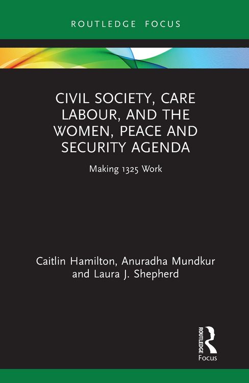 Produktbild: Civil Society, Care Labour, and the Women, Peace and Security Agenda