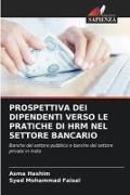 Produktbild: PROSPETTIVA DEI DIPENDENTI VERSO LE PRATICHE DI HRM NEL SETTORE BANCARIO