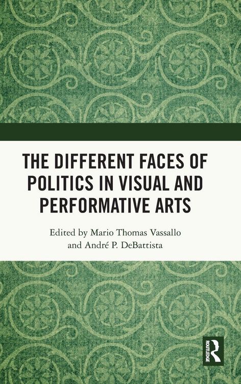 Produktbild: The Different Faces of Politics in the Visual and Performative Arts