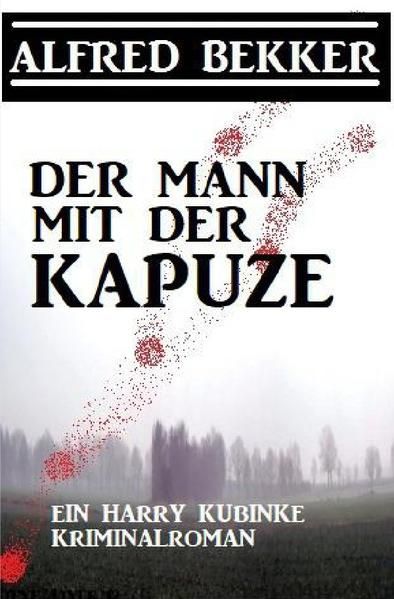 Produktbild: Der Mann mit der Kapuze: Ein Harry Kubinke Kriminalroman