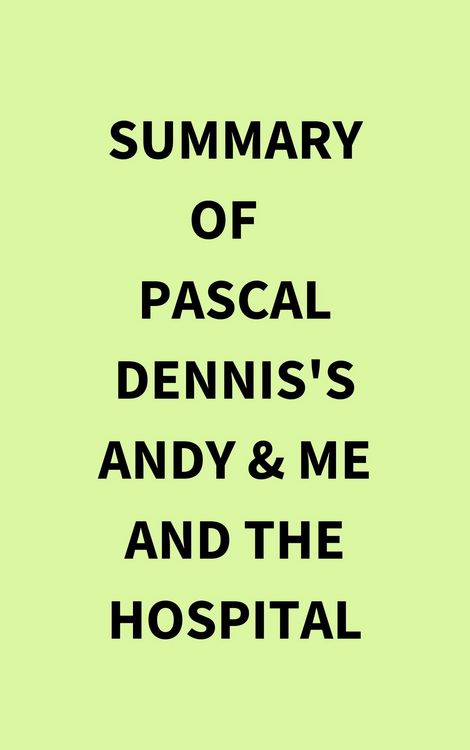 Produktbild: Summary of Pascal Dennis's Andy & Me and the Hospital