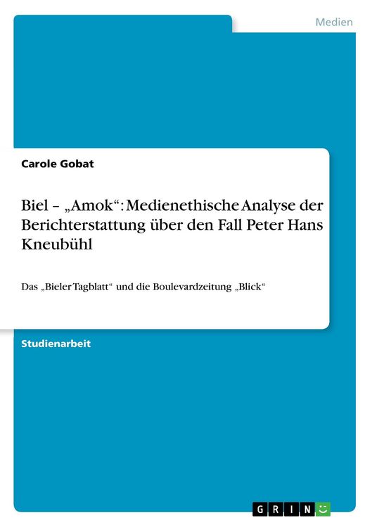 Produktbild: Biel - "Amok": Medienethische Analyse der Berichterstattung &uuml;ber den Fall Peter Hans Kneub&uuml;hl