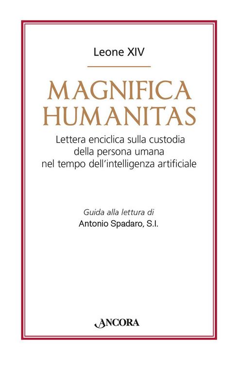 Produktbild: Magnifica humanitas. Lettera Enciclica sulla custodia della persona umana nel tempo dell'intelligenza artificiale