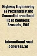 Produktbild: Highway Engineering as Presented at the Second International Road Congress, Brussels, 1910