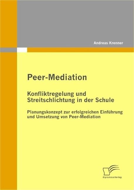 Produktbild: Peer-Mediation: Konfliktregelung und Streitschlichtung in der Schule