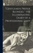 Produktbild: "Gentlemen Prefer Blondes," the Illuminating Diary of a Professional Lady