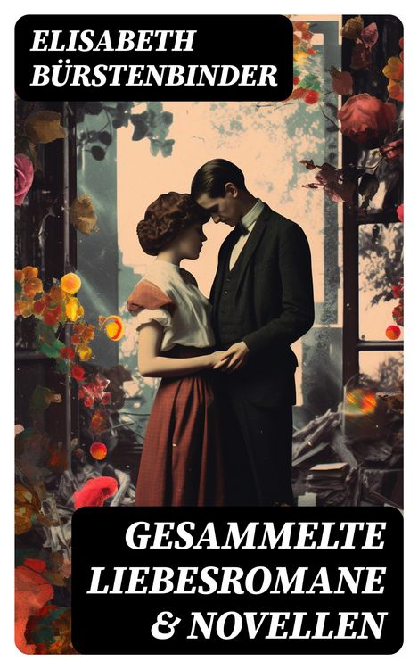 Produktbild: Gesammelte Liebesromane & Novellen