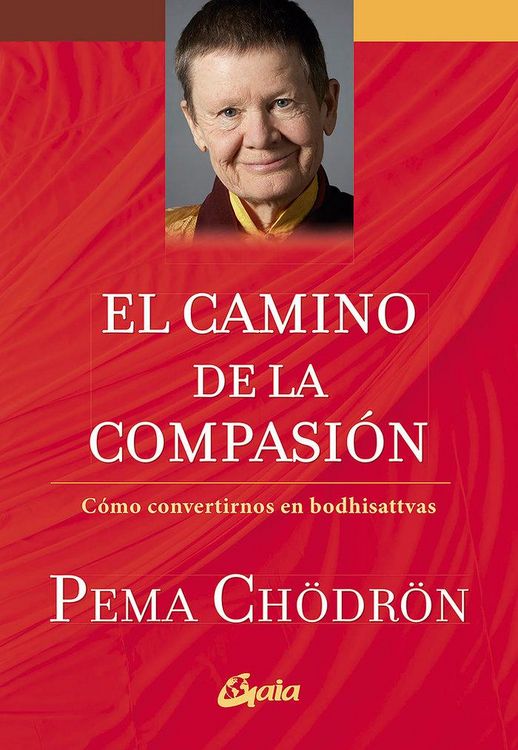 Produktbild: El camino de la compasi&oacute;n : c&oacute;mo convertirnos en bodhisattvas