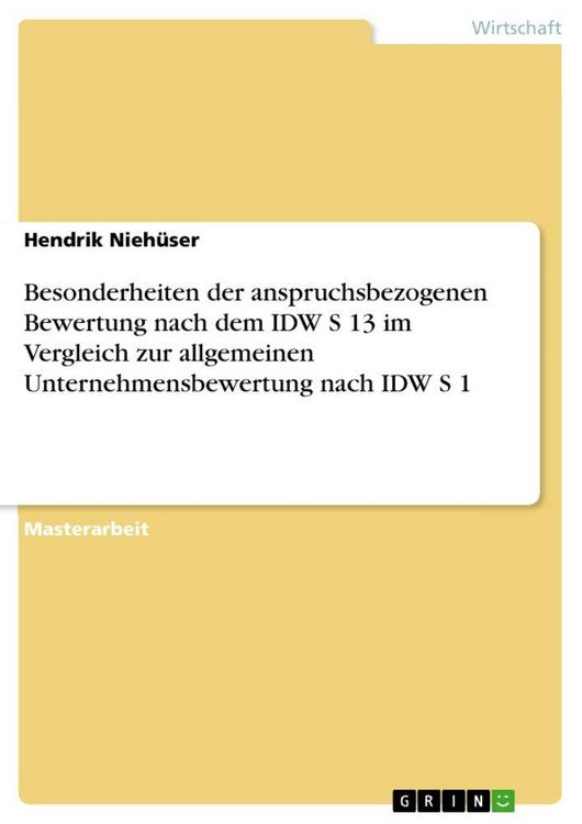 Produktbild: Besonderheiten der anspruchsbezogenen Bewertung nach dem IDW S 13 im Vergleich zur allgemeinen Unternehmensbewertung nach IDW S 1