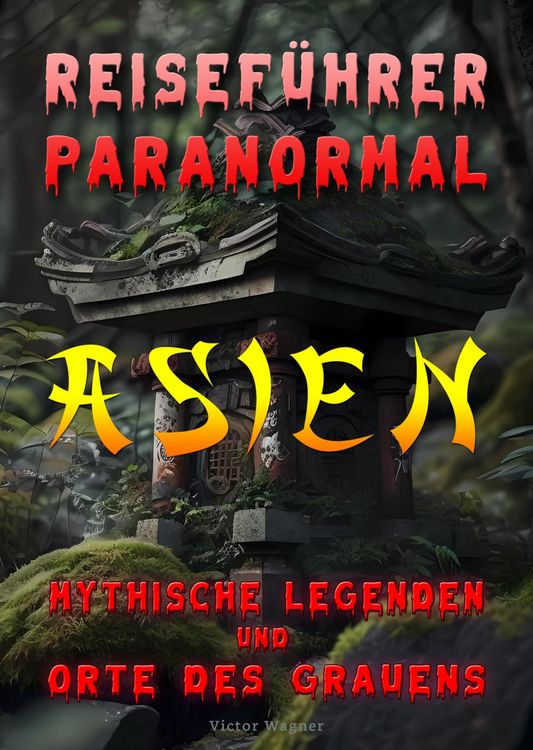 Produktbild: Reisef&uuml;hrer paranormal: Asien, Mythische Legenden und Orte des Grauens