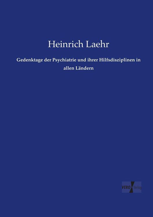 Produktbild: Gedenktage der Psychiatrie und ihrer Hilfsdisziplinen in allen L&auml;ndern