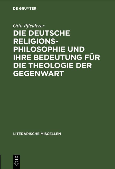 Produktbild: Die deutsche Religionsphilosophie und ihre Bedeutung f&uuml;r die Theologie der Gegenwart