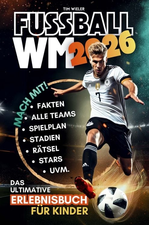 Produktbild: Fu&szlig;ball WM 2026! Das ultimative Erlebnisbuch f&uuml;r Kinder ab 10 Jahren