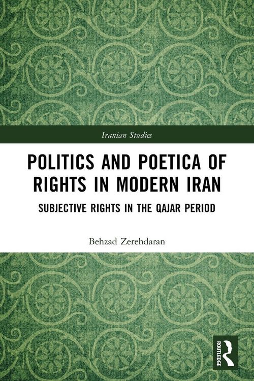 Produktbild: Politics and Poetica of Rights in Modern Iran