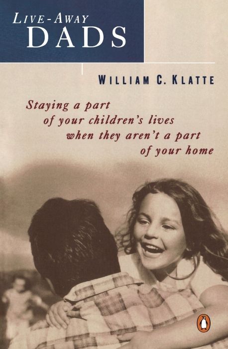Produktbild: Live-Away Dads: Staying a Part of Your Children's Lives When They Aren't a Part of Your Home