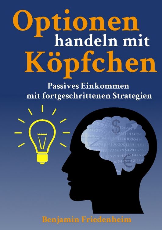 Produktbild: Optionen handeln mit K&ouml;pfchen - Profitable Tipps aus der Praxis f&uuml;r fortgeschrittene Optionstrader