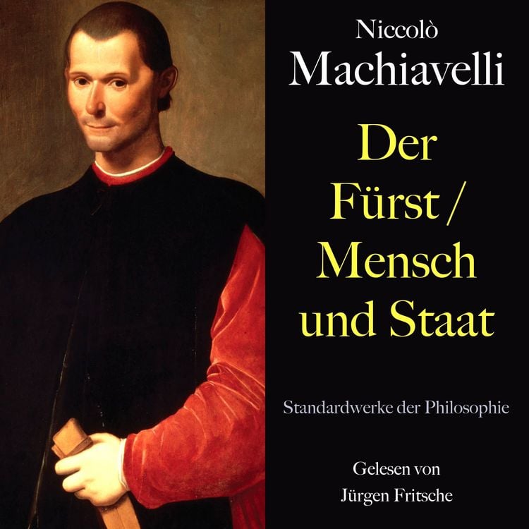 Produktbild: Niccol&ograve; Machiavelli: Der F&uuml;rst / Mensch und Staat