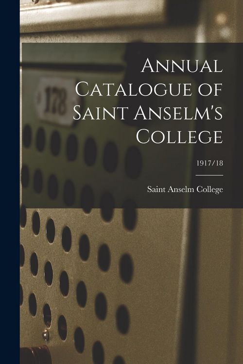 Produktbild: Annual Catalogue of Saint Anselm's College; 1917/18