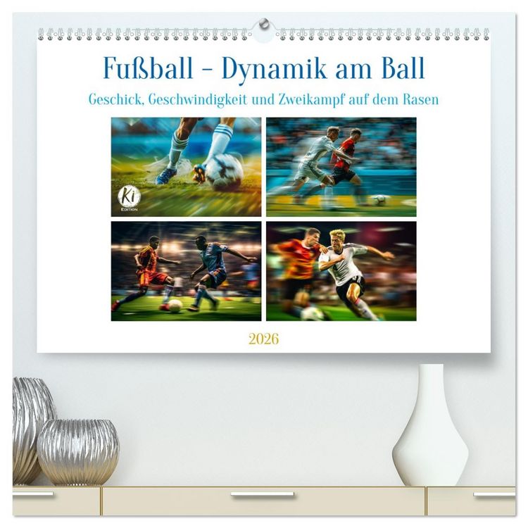 Produktbild: Fu&szlig;ball - Dynamik am Ball (hochwertiger Premium Wandkalender 2026 DIN A2 quer), Kunstdruck in Hochglanz