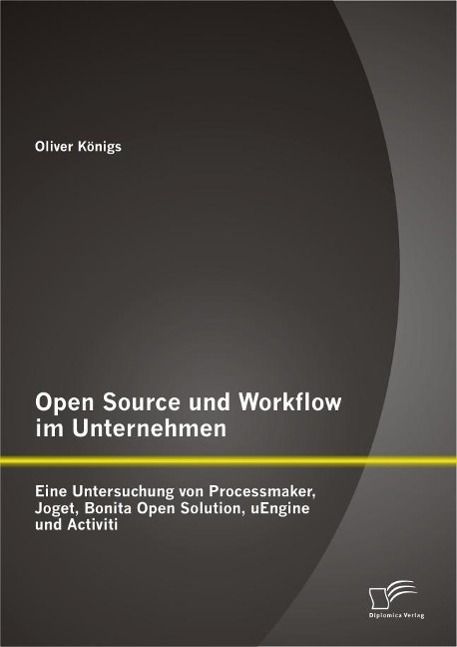 Produktbild: Open Source und Workflow im Unternehmen: Eine Untersuchung von Processmaker, Joget, Bonita Open Solution, uEngine und Activiti