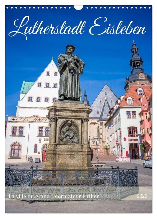 Produktbild: Lutherstadt Eisleben - La ville du grand r&eacute;formateur Luther (Calendrier mural 2026 DIN A3 horizontal), CALVENDO calendrier mensuel